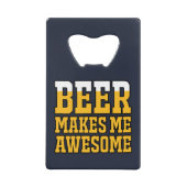 Bier maakt me geweldig creditkaart flessenopener (Voorkant)