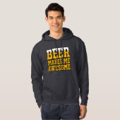 Bier maakt me geweldig hoodie (Voorkant volledig)
