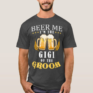 Bier me Gigi van het Groom Drink team die Pa wedde T-shirt