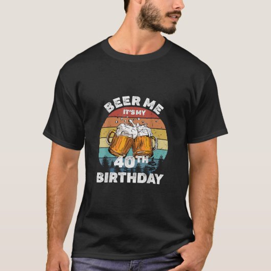 Bier me Het is mijn 40e verjaardag T-shirt (Voorkant)