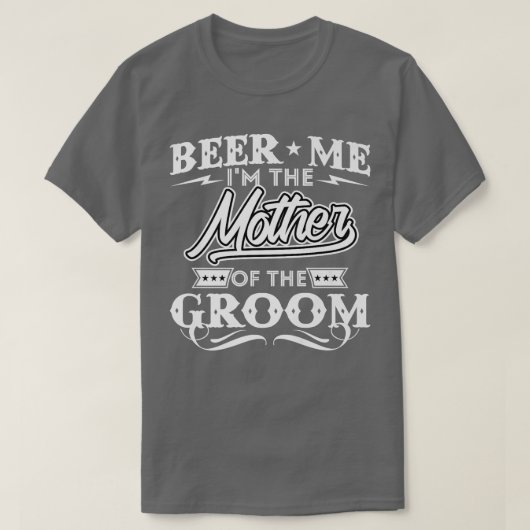 Bier Me Ik Ben De Moeder Van De Bruidegom Drinker T-shirt (Design voorkant)