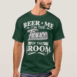 Bier Me Ik Ben De Verloofde Van De Bruidegom Drink T-shirt