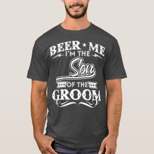 Bier Me Ik Ben De Zoon Van De Bruidegom Drinker Bi T-shirt