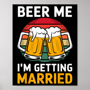 Bier Me Ik Ga Trouwen Bruidegom Bruidsjonkers Poster