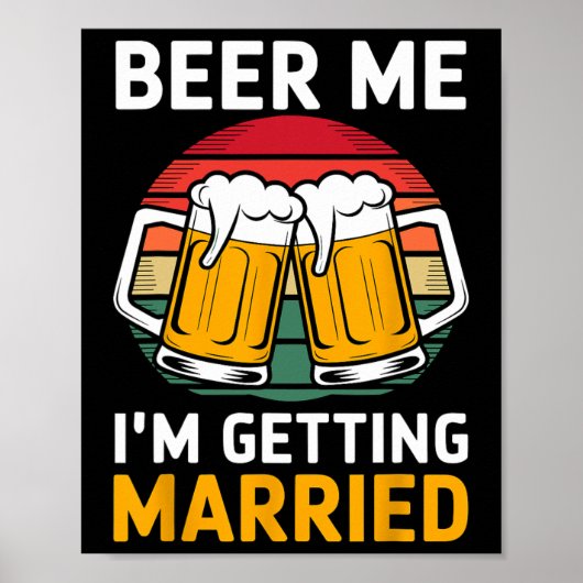 Bier Me Ik Ga Trouwen Bruidegom Bruidsjonkers  Poster (Voorkant)