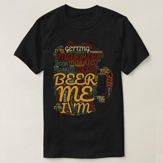 Bier Me Ik Ga Trouwen Grappig Bachelorfeest Me T-shirt (Design voorkant)
