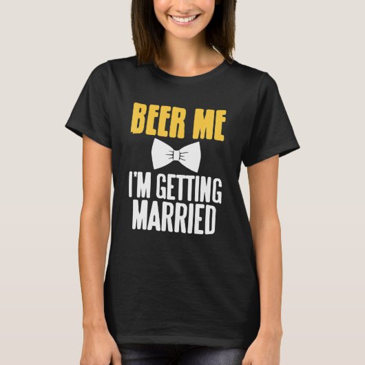 Bier Me Ik Ga Trouwen Grappig Bachelorfeest P T-shirt (Voorkant)