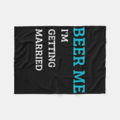 Bier Me Ik Ga Trouwen Grappige Bruidegom Bachelor Fleece Deken (Voorkant (Horizontaal))