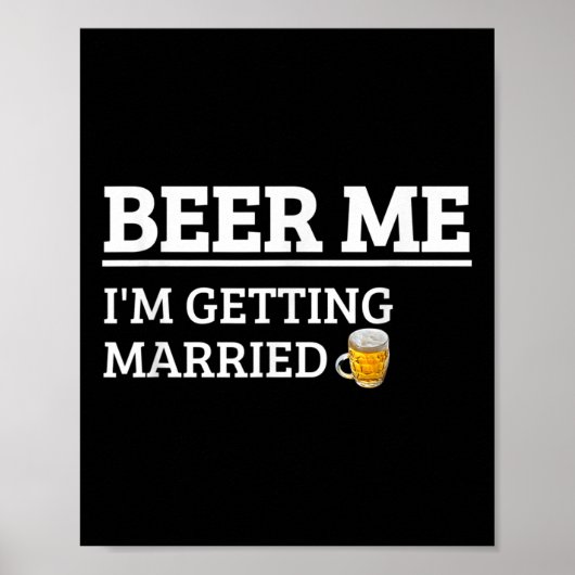 Bier Me Ik Ga Trouwen Grappige Bruidegom Bachelor  Poster (Voorkant)