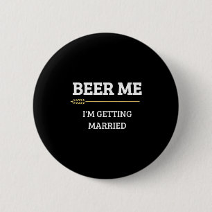 Bier Me Ik Ga Trouwen Grappige Bruidegom Bachelor Ronde Button 5,7 Cm