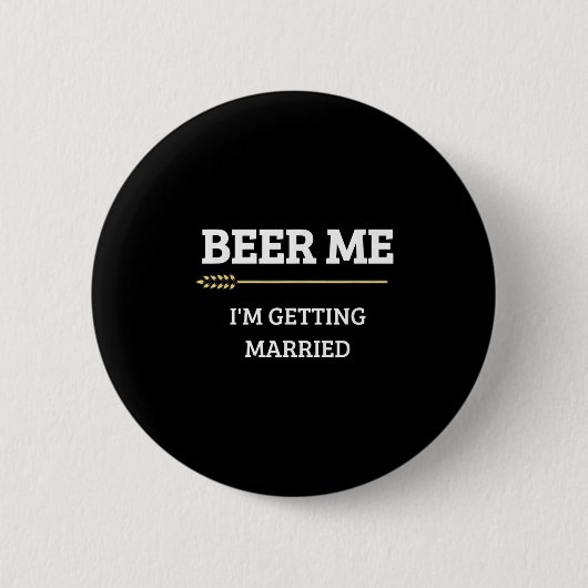 Bier Me Ik Ga Trouwen Grappige Bruidegom Bachelor Ronde Button 5,7 Cm (Voorkant)