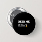 Bier Me Ik Ga Trouwen Grappige Bruidegom Bachelor Ronde Button 5,7 Cm (Voorkant /achterkant)