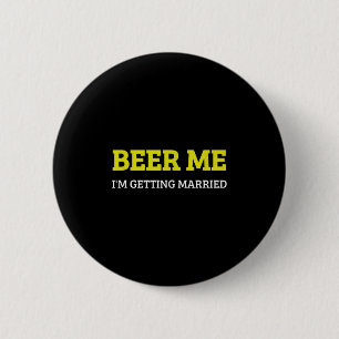 Bier Me Ik Ga Trouwen Grappige Bruidegom Bachelor Ronde Button 5,7 Cm