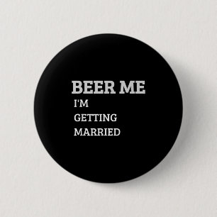 Bier Me Ik Ga Trouwen Grappige Bruidegom Bachelor  Ronde Button 5,7 Cm