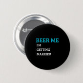 Bier Me Ik Ga Trouwen Grappige Bruidegom Bachelor Ronde Button 5,7 Cm (Voorkant /achterkant)