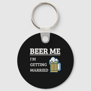 Bier Me Ik Ga Trouwen Grappige Bruidegom Bachelor  Sleutelhanger