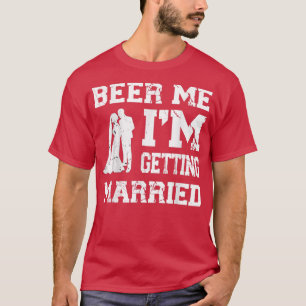 Bier Me Ik Ga Trouwen Grappige Bruidegom Bachelor  T-shirt