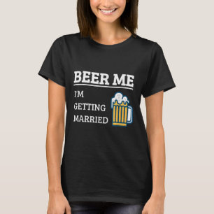 Bier Me Ik Ga Trouwen Grappige Bruidegom Bachelor T-shirt
