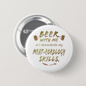 Bier met mij - Vleeseorologische vaardigheden Ronde Button 5,7 Cm (Voorkant /achterkant)