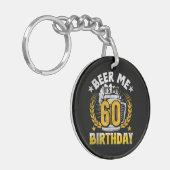 Bier Mij, Het Is Mijn 60e Verjaardag Grappig Sleutelhanger (Voorkant Links)