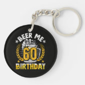 Bier Mij, Het Is Mijn 60e Verjaardag Grappig Sleutelhanger (Achterkant)