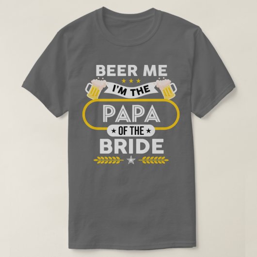 Bier Mij, Ik Ben De Papa Van De Bruid Drinker Bier T-shirt (Design voorkant)