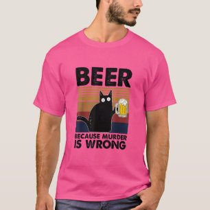 bier omdat moord verkeerd is t-shirt