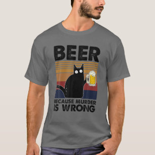 bier omdat moord verkeerd is t-shirt