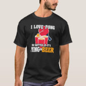 Bier Pong I houdt van pong, ongeacht of het pingel T-shirt (Voorkant)