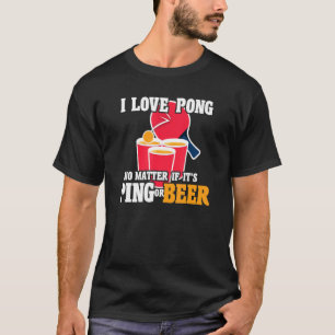 Bier Pong I houdt van pong, ongeacht of het pingel T-shirt