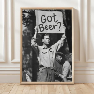 Bier Protest Muurkunst, Heb Bier_ Zwart en Wit Poster