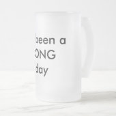 Bier Stein Het is een LANGE dag geweest Matglas Bierpul (Voorkant rechts)