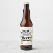 Bier stelt geen vragen bier begrijpt grappig etiket (Voorkant)