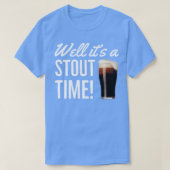 Bier Stout Goed Het Is Een Stout Tijd T-shirt (Design voorkant)