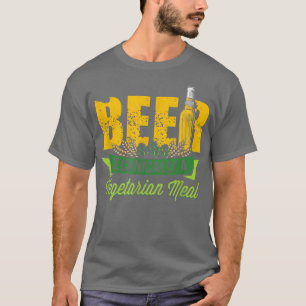 Bier Technisch gezien een vegetarische maaltijd T-shirt
