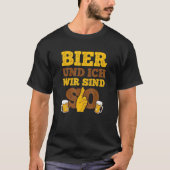Bier und Ich Wir Sind Für Die Biertrinker T-shirt (Voorkant)