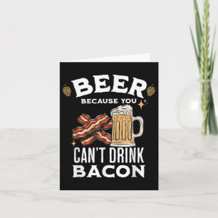 Bier &versterker; Bacon Lover's bier omdat je niet Kaart