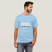 Bier voor Breakfast Funny Drink Gift23 T-shirt (Voorkant volledig)