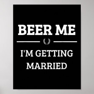 Bier voor mij, ik ga trouwen, grappige bruidegom v poster