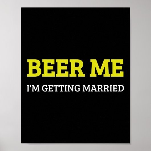 Bier voor mij, ik ga trouwen, grappige bruidegom v poster (Voorkant)
