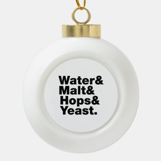 Bier = Water, mout, hop en gist. Keramische Bal Ornament (Voorkant)