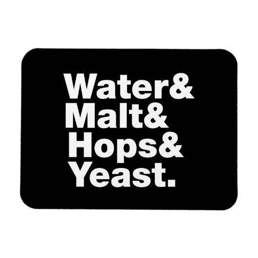 Bier = Water, mout, hop en gist. Magneet (Horizontaal)