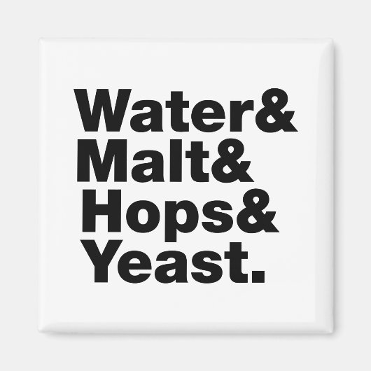 Bier = Water, mout, hop en gist. Magneet (Voorkant)