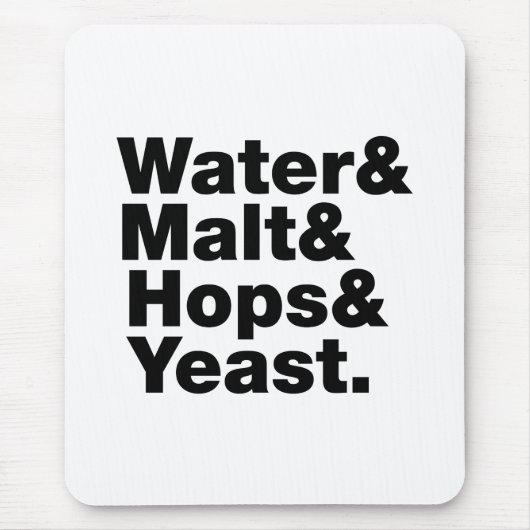Bier = Water, mout, hop en gist. Muismat (Voorkant)