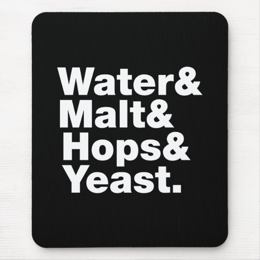 Bier = Water, mout, hop en gist. Muismat (Voorkant)