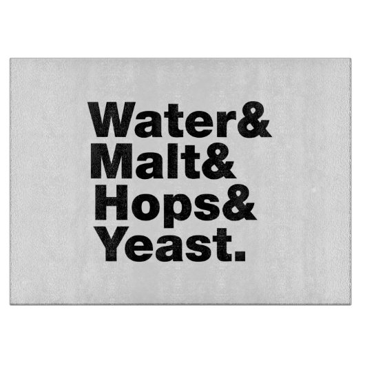Bier = Water, mout, hop en gist. Snijplank (Voorkant)