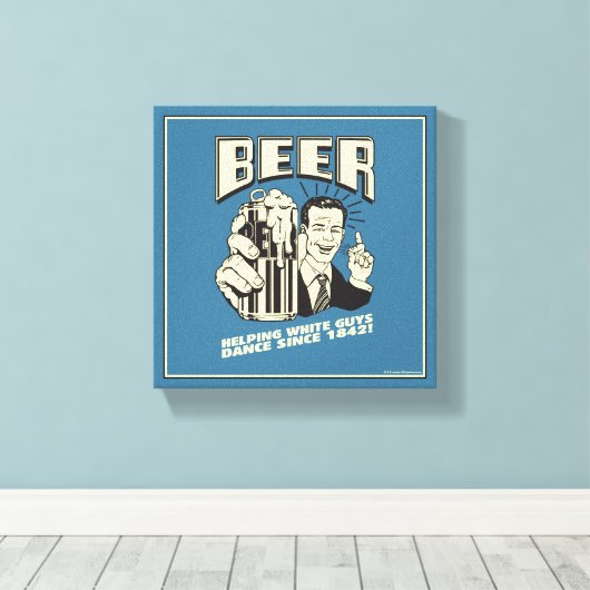 Bier: Witte Jongens helpen dansen sinds Canvas Afdruk (Insitu (Houten vloer))