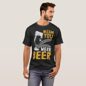 Bier wou dat je bier was t-shirt (Voorkant volledig)