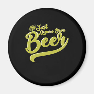 Bierbrauen Just Give me a Beer Magneet