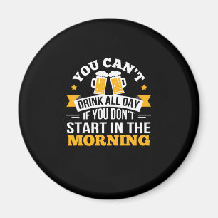 Bierdrinken de hele dag Begin niet 's ochtends Ver Magneet